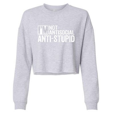 IM Not Antisocial IM Antistupid Sarcastic Cropped Pullover Crew