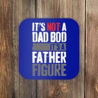 ItS Not A Dad Bob ItS A Father Figure Great Gift Coaster