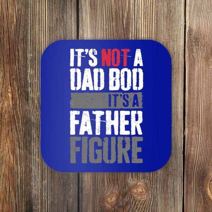 ItS Not A Dad Bob ItS A Father Figure Great Gift Coaster