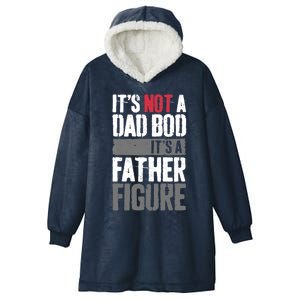 ItS Not A Dad Bob ItS A Father Figure Great Gift Hooded Wearable Blanket