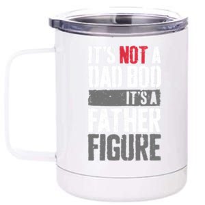 ItS Not A Dad Bob ItS A Father Figure Great Gift 12 oz Stainless Steel Tumbler Cup