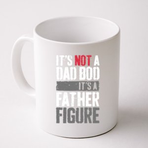 ItS Not A Dad Bob ItS A Father Figure Great Gift Coffee Mug