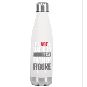 ItS Not A Dad Bob ItS A Father Figure Great Gift Stainless Steel Insulated Water Bottle