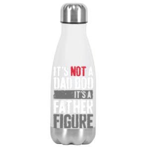 ItS Not A Dad Bob ItS A Father Figure Great Gift Stainless Steel Insulated Water Bottle