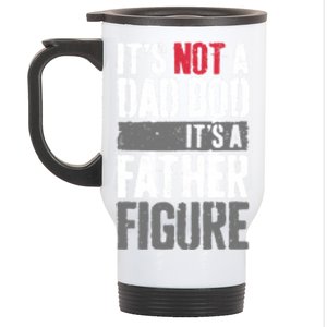 ItS Not A Dad Bob ItS A Father Figure Great Gift Stainless Steel Travel Mug