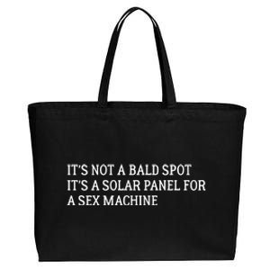 Its Not A Bald Spot Its A Solar Panel For A Sex Machine Cotton Canvas Jumbo Tote