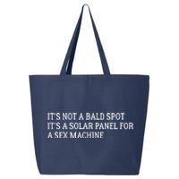 Its Not A Bald Spot Its A Solar Panel For A Sex Machine 25L Jumbo Tote