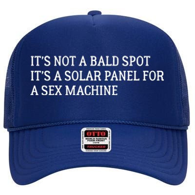 Its Not A Bald Spot Its A Solar Panel For A Sex Machine High Crown Mesh Back Trucker Hat