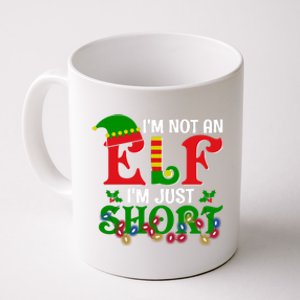 Im Not An Elf Im Just Short Christmas Holiday Season Matching Team Family Coffee Mug