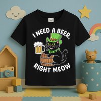 I Need a Beer Right Meow Funny Cat Drink beer St Patricks Toddler T-Shirt