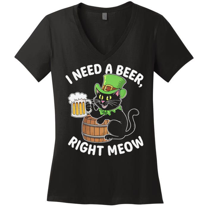 I Need a Beer Right Meow Funny Cat Drink beer St Patricks Women's V-Neck T-Shirt