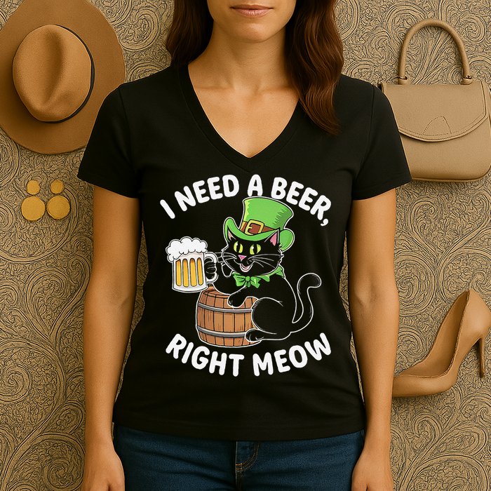 I Need a Beer Right Meow Funny Cat Drink beer St Patricks Women's V-Neck T-Shirt
