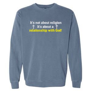 It's Not About A Religion It's About A Relationship Meaningful Gift Garment-Dyed Sweatshirt