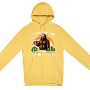 ItS Not A Dad Bod ItS A Father Figure Beer Lovers Bear Dad Gift Premium Pullover Hoodie