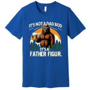 ItS Not A Dad Bod ItS A Father Figure Beer Lovers Bear Dad Gift Premium T-Shirt