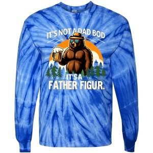 ItS Not A Dad Bod ItS A Father Figure Beer Lovers Bear Dad Gift Tie-Dye Long Sleeve Shirt