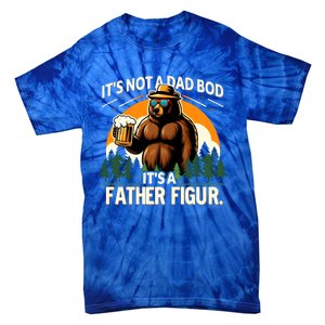 ItS Not A Dad Bod ItS A Father Figure Beer Lovers Bear Dad Gift Tie-Dye T-Shirt