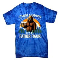 ItS Not A Dad Bod ItS A Father Figure Beer Lovers Bear Dad Gift Tie-Dye T-Shirt