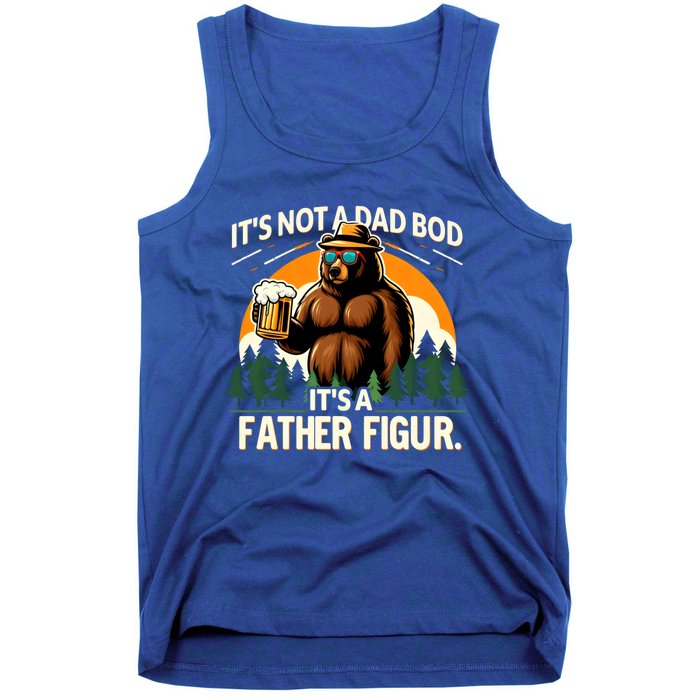 ItS Not A Dad Bod ItS A Father Figure Beer Lovers Bear Dad Gift Tank Top