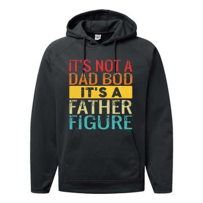 Its Not A Dad Bod Its A Father Figure Funny Dad Performance Fleece Hoodie