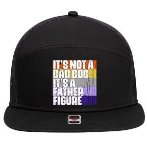 ItS Not A Dad Bod ItS A Father Figure Meaningful Gift 7 Panel Mesh Trucker Snapback Hat