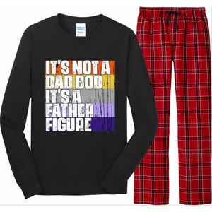 ItS Not A Dad Bod ItS A Father Figure Meaningful Gift Long Sleeve Pajama Set