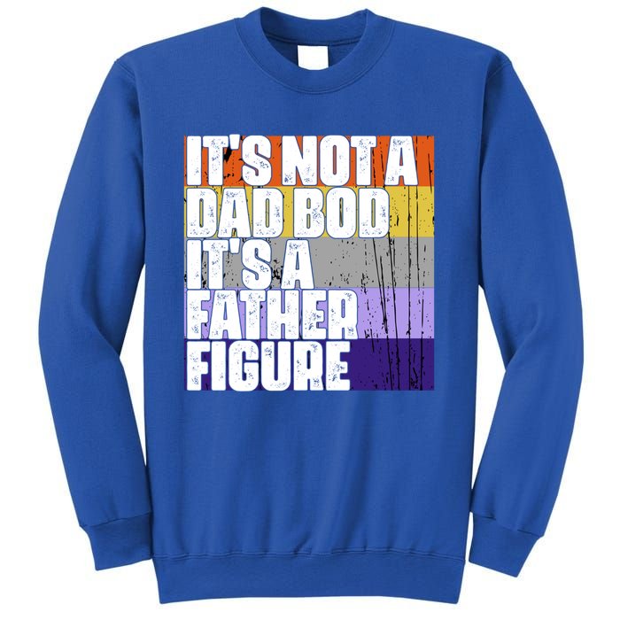 ItS Not A Dad Bod ItS A Father Figure Meaningful Gift Sweatshirt