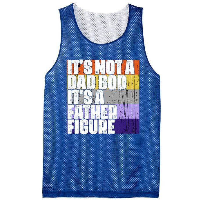 ItS Not A Dad Bod ItS A Father Figure Meaningful Gift Mesh Reversible Basketball Jersey Tank