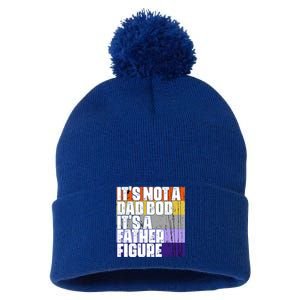 ItS Not A Dad Bod ItS A Father Figure Meaningful Gift Pom Pom 12in Knit Beanie