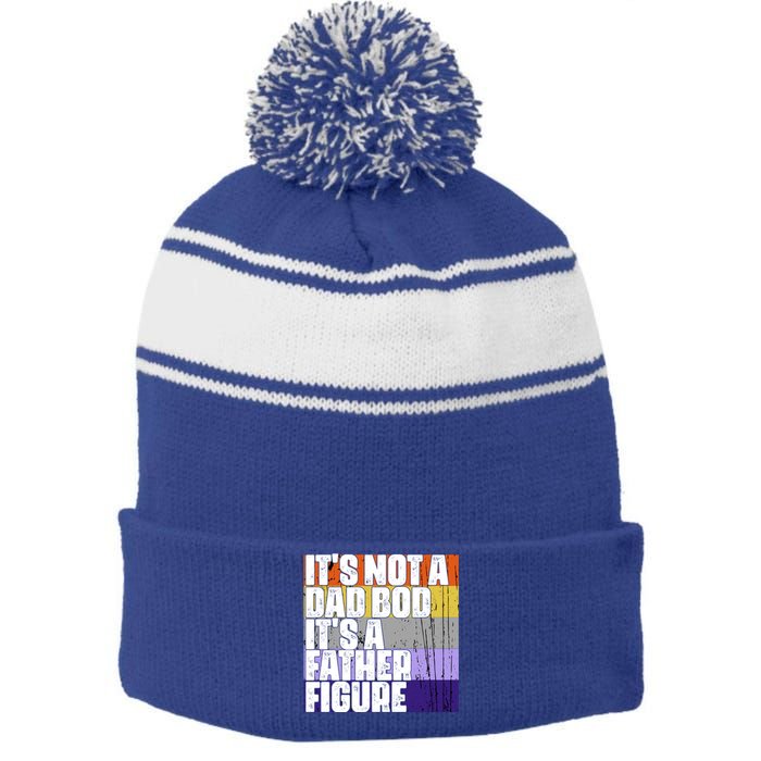 ItS Not A Dad Bod ItS A Father Figure Meaningful Gift Stripe Pom Pom Beanie