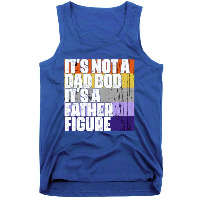 ItS Not A Dad Bod ItS A Father Figure Meaningful Gift Tank Top