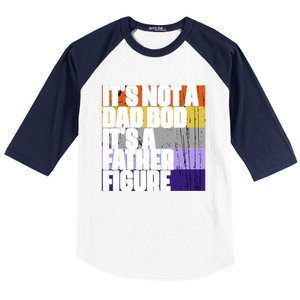 ItS Not A Dad Bod ItS A Father Figure Meaningful Gift Baseball Sleeve Shirt