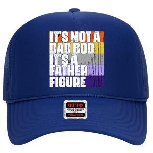 ItS Not A Dad Bod ItS A Father Figure Meaningful Gift High Crown Mesh Back Trucker Hat