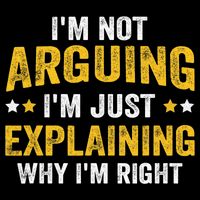 I'm Not Arguing I'm Just Explaining Why I'm Right  Performance Long Sleeve Polo