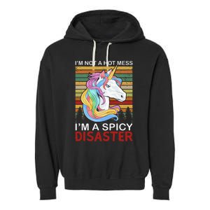 IM Not A Hot Mess IM A Spicy Disaster Garment-Dyed Fleece Hoodie