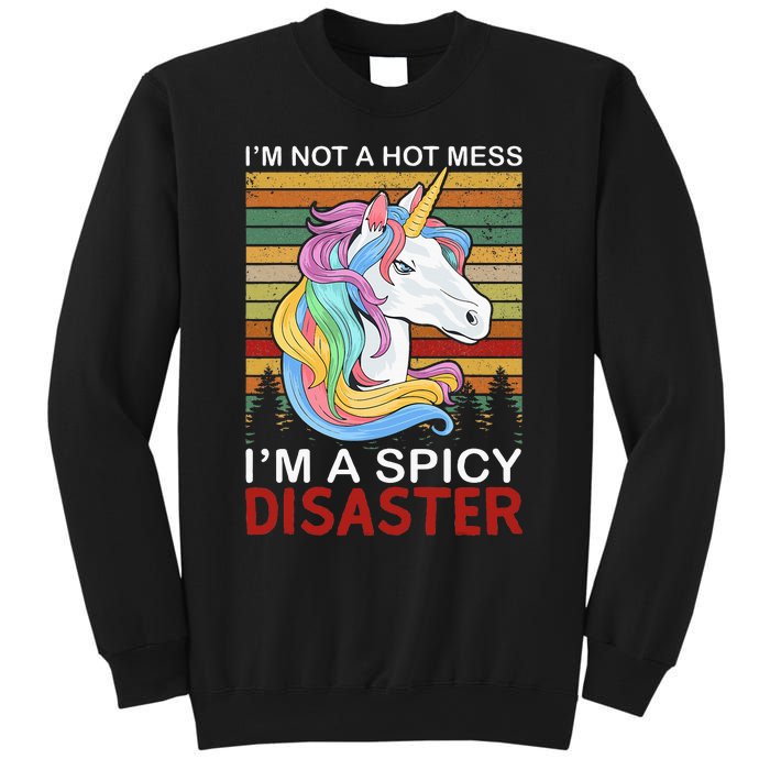 IM Not A Hot Mess IM A Spicy Disaster Sweatshirt