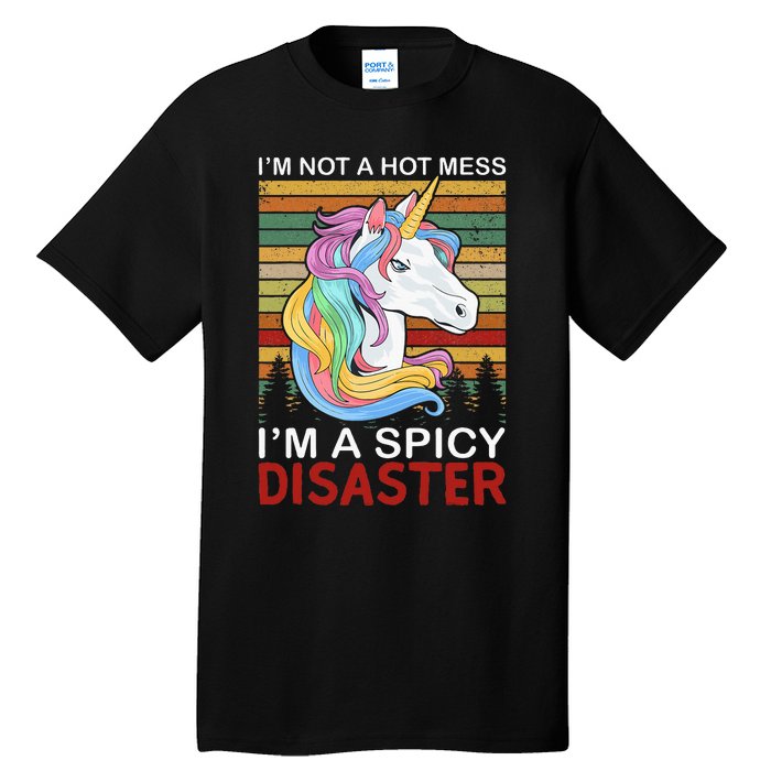 IM Not A Hot Mess IM A Spicy Disaster Tall T-Shirt