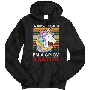 IM Not A Hot Mess IM A Spicy Disaster Tie Dye Hoodie