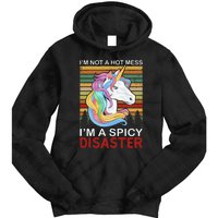 IM Not A Hot Mess IM A Spicy Disaster Tie Dye Hoodie