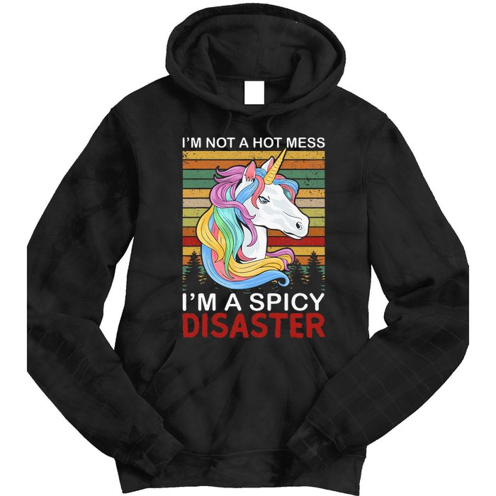 IM Not A Hot Mess IM A Spicy Disaster Tie Dye Hoodie