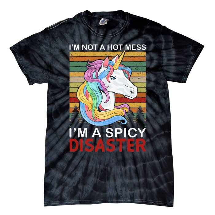 IM Not A Hot Mess IM A Spicy Disaster Tie-Dye T-Shirt