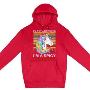 IM Not A Hot Mess IM A Spicy Disaster Premium Pullover Hoodie