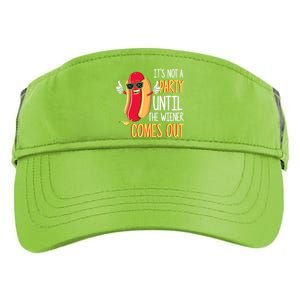 It's Not A Party Until The Wiener Comes Out Funny Hot Dog Adult Drive Performance Visor