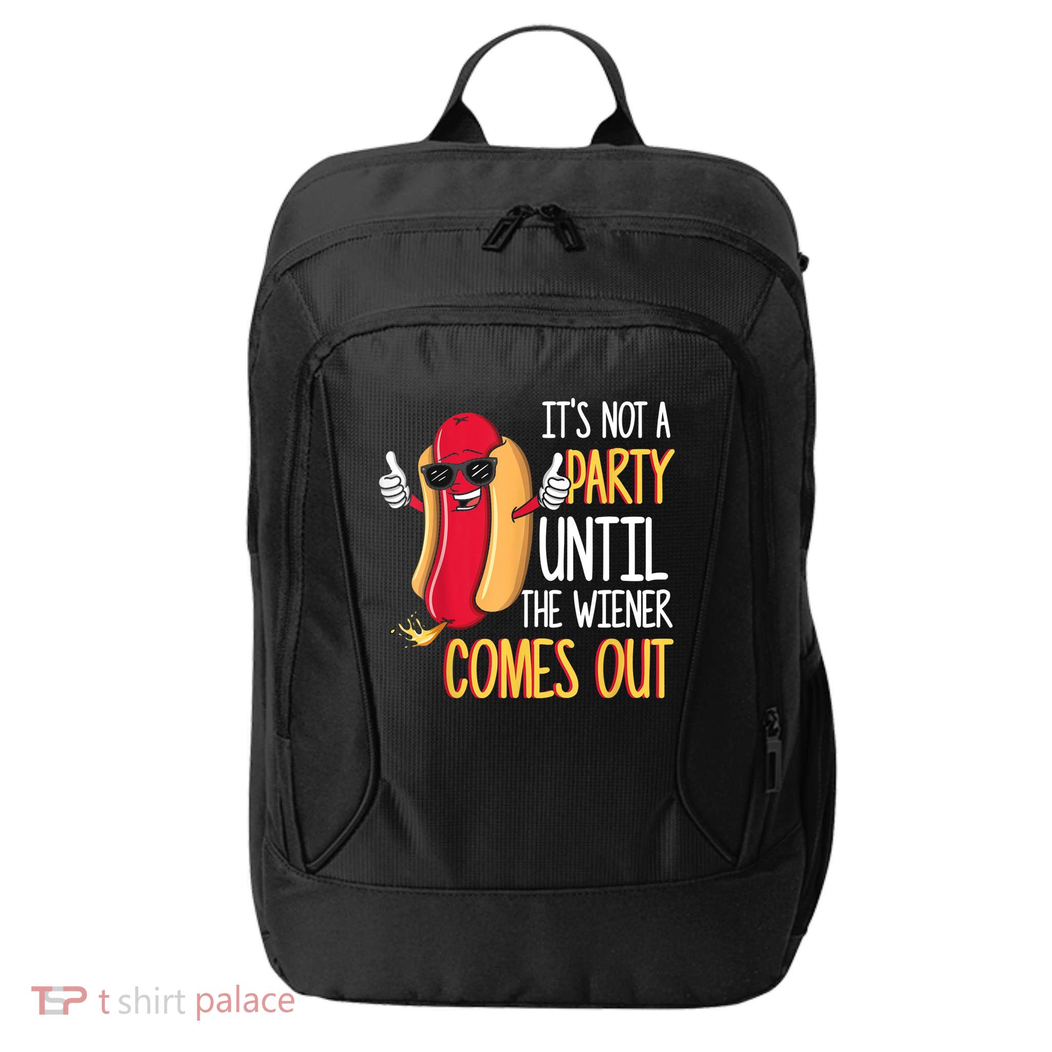 It's Not A Party Until The Wiener Comes Out Funny Hot Dog City Backpack