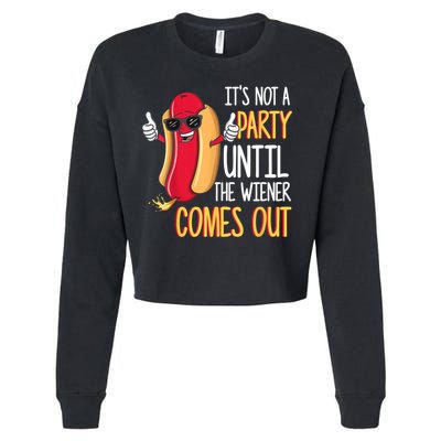 It's Not A Party Until The Wiener Comes Out Funny Hot Dog Cropped Pullover Crew