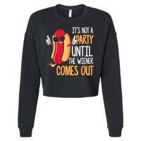 It's Not A Party Until The Wiener Comes Out Funny Hot Dog Cropped Pullover Crew