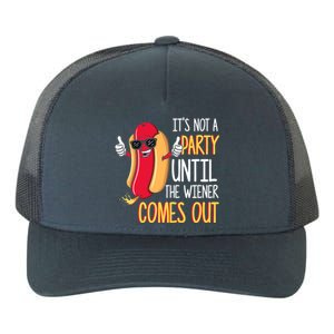 It's Not A Party Until The Wiener Comes Out Funny Hot Dog Yupoong Adult 5-Panel Trucker Hat