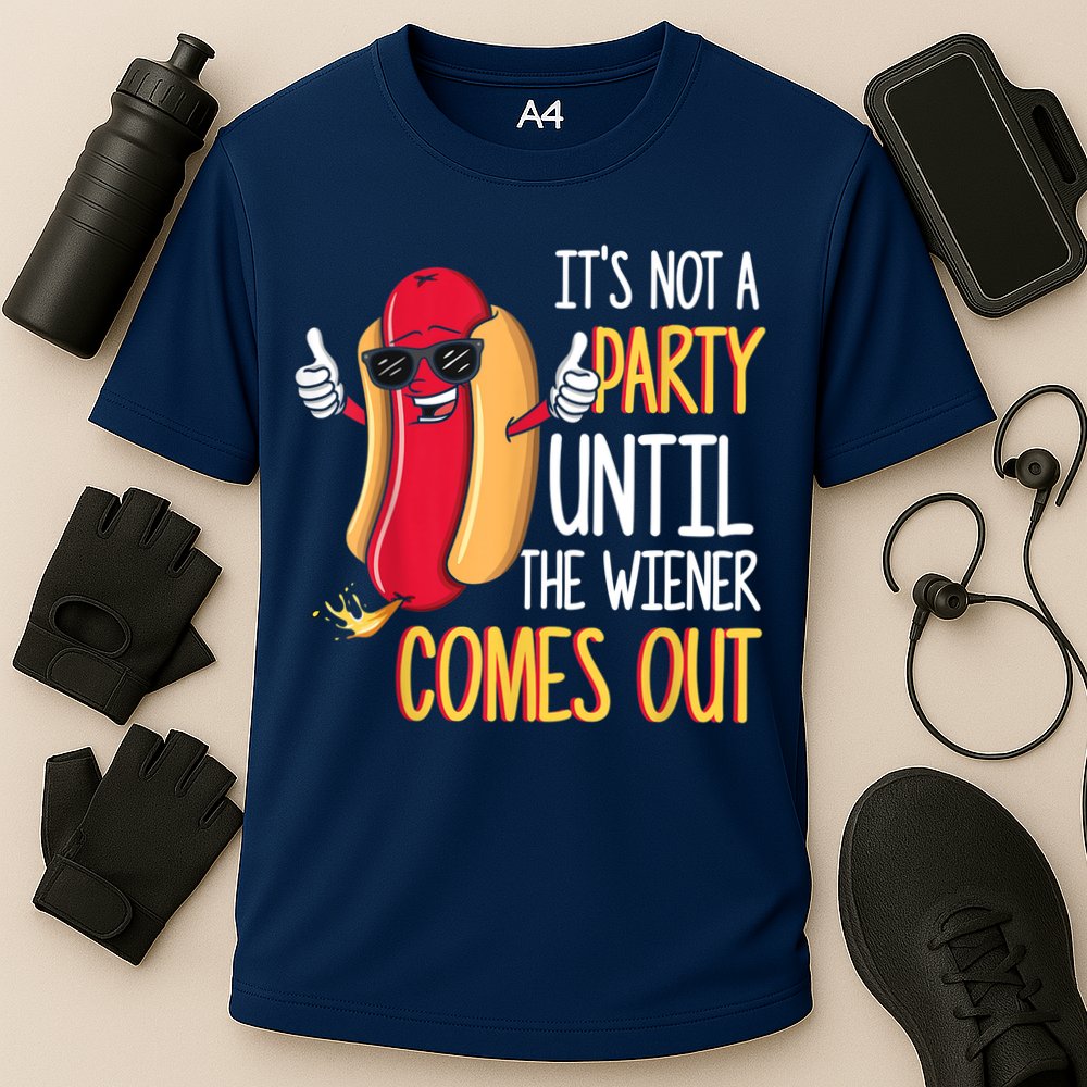 It's Not A Party Until The Wiener Comes Out Funny Hot Dog Performance Shirt