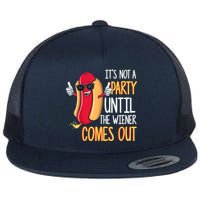 It's Not A Party Until The Wiener Comes Out Funny Hot Dog Flat Bill Trucker Hat