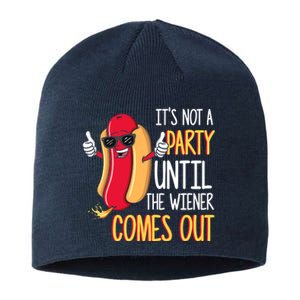 It's Not A Party Until The Wiener Comes Out Funny Hot Dog Sustainable Beanie